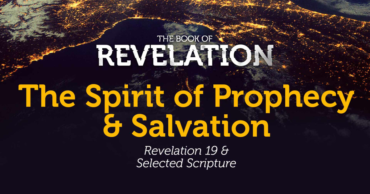 The Spirit Of Prophecy & Salvation REV060 Sermons Search the