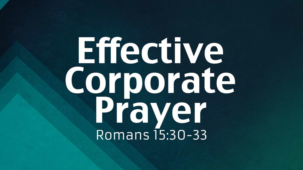 Effective Corporate Prayer | Sermons | Search the Scriptures